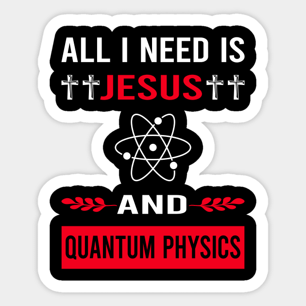 I Need Jesus And Quantum Physics Sticker by Bourguignon Aror